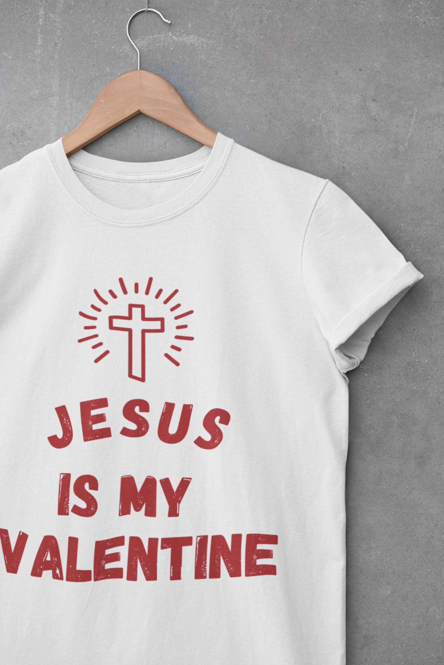 Jesus is My Valentine T Shirt